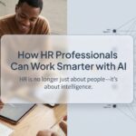How Human Resources Professionals Can Work Smarter with AI
