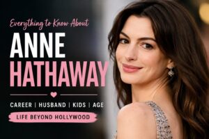 Read more about the article Anne Hathaway: Career, Family, and the Life Behind the Hollywood Spotlight